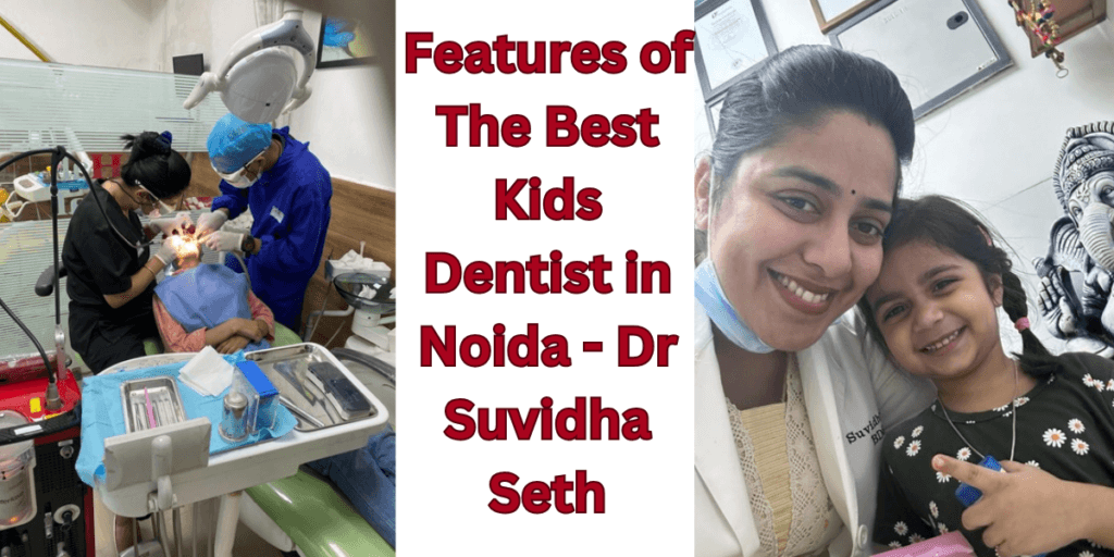 Best Kids Dentist in Noida offering painless dental treatments for children, expert pediatric dentist, top-rated kids' dental care, gentle dental checkups, Noida’s trusted child-friendly dentist