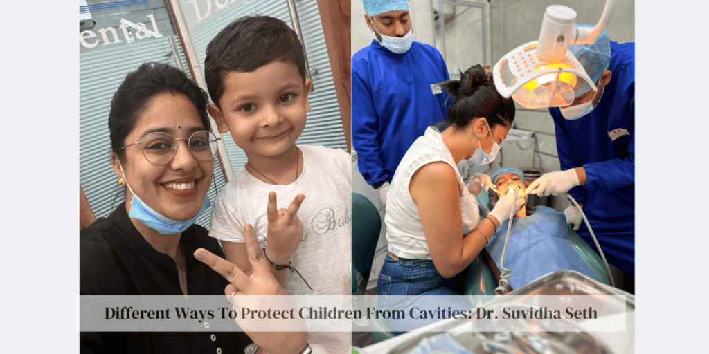 Best Dentist Near Me - Re-Hab Dental - Different Ways To Protect Children From Cavities: Dr. Suvidha Seth Prevent cavities with expert dental care, best oral hygiene practices, advanced cavity treatment solutions, tips for healthy teeth, protect your smile from tooth decay