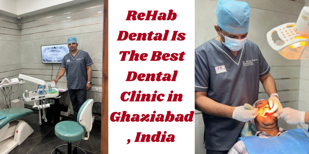 Best Dentist Near Me - Re-Hab Dental - ReHab Dental Is The Best Dental Clinic in Ghaziabad, India Best Dental Clinic in Ghaziabad, Affordable Dental Care Ghaziabad, Expert Dentists in Ghaziabad, Advanced Dental Treatments Ghaziabad, Family Dental Clinic Ghaziabad, Cosmetic Dentistry Ghaziabad